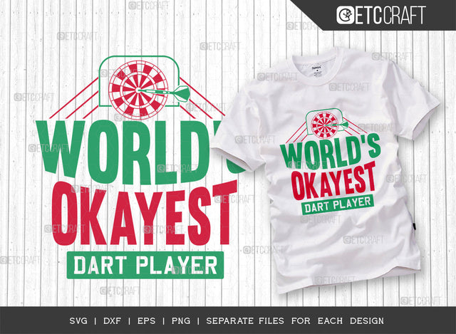Worlds Okayest Dart Player SVG Cut File, Darts Svg, Sports Svg, Dartboard Svg, Game Svg, Darts Sayings Svg, Darts Quotes, ETC T00252 SVG ETC Craft 