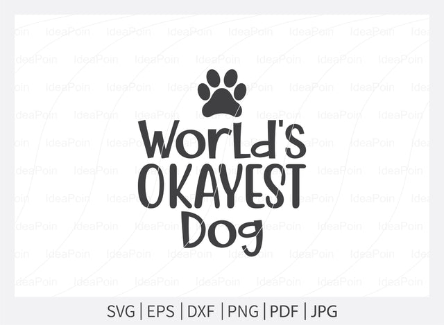 World's okayest dog svg, Dog Bandana svg, Dogs svg, Dog Shirt svg, Dog Bandana svg Vector, Dog Bandana Designs, Dog Life svg, Dog Lover svg, Dog Mom svg, Dog quotes SVG Dinvect 