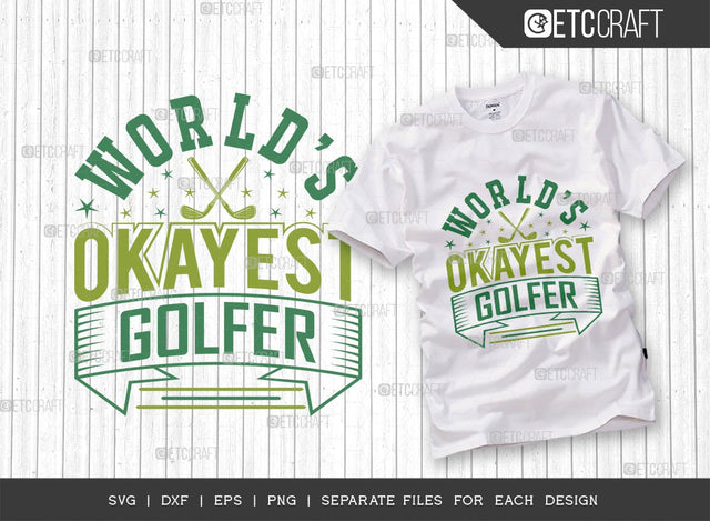 World’s Okayest Golfer SVG Cut File | Sports Svg | Golf Svg | Golfing Svg | Okayest Golfer Svg | Quote Design SVG ETC Craft 