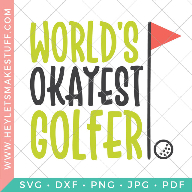 World's Okayest Golfer SVG Hey Let's Make Stuff 