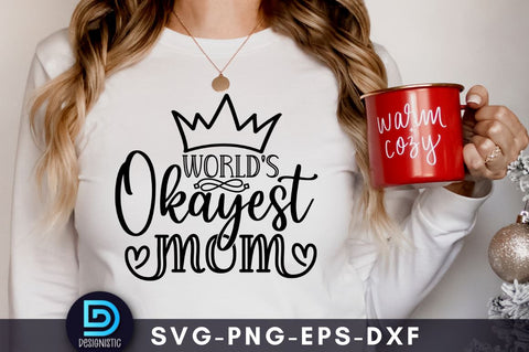 World's okayest mom, Mom Life Svg SVG DESIGNISTIC 