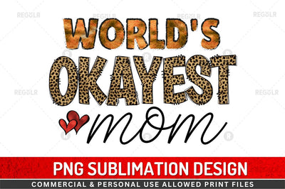 World's okayest mom Sublimation Design Sublimation Regulrcrative 