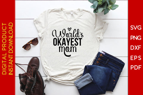 World's Okayest Mom SVG PNG PDF Cut File SVG Creativedesigntee 