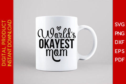 World's Okayest Mom SVG PNG PDF Cut File SVG Creativedesigntee 