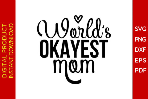 World's Okayest Mom SVG PNG PDF Cut File SVG Creativedesigntee 