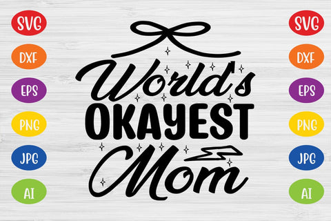 World's Okayest Mom SVG SVG MStudio 
