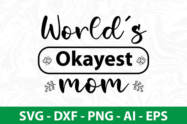 Worlds okayest mom svg SVG nirmal108roy 