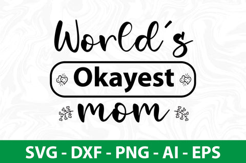 Worlds okayest mom svg SVG nirmal108roy 