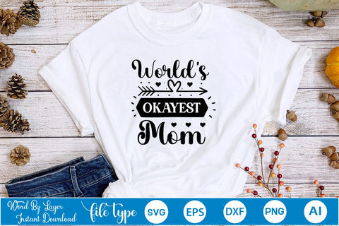 World's Okayest Mom SVG SVGs,Quotes and Sayings,Food & Drink,On Sale, Print & Cut SVG DesignPlante 503 