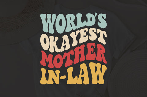 World's Okayest Mother In-Law svg, wavy Groovy svg, style Stacked svg, eps png Cricut Instant Download SVG Fauz 
