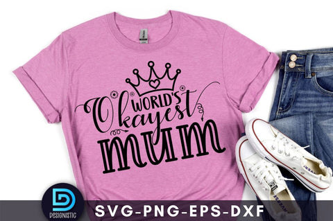 World's okayest mum, Mom Life Svg SVG DESIGNISTIC 