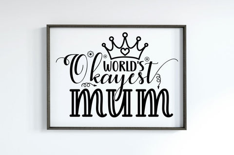 World's okayest mum, Mom Life Svg SVG DESIGNISTIC 