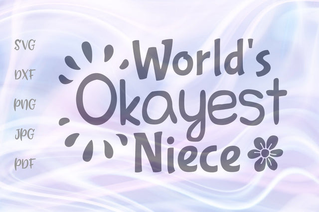World's Okayest Niece SVG, PNG, DXF, PDF, JPG SVG Digitals by Hanna 
