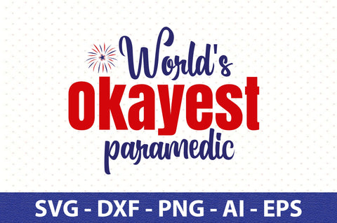 World's Okayest Paramedic svg SVG orpitasn 