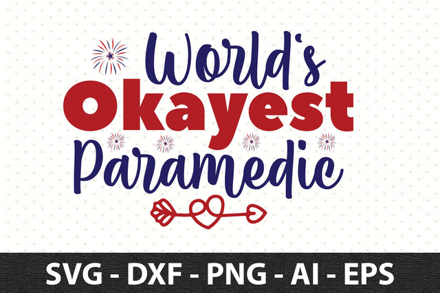 World's Okayest Paramedic svg SVG orpitasn 