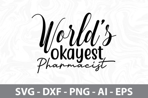 worlds okayest pharmacist svg SVG nirmal108roy 