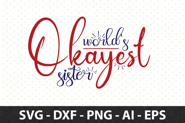 World's Okayest Sister svg SVG orpitasn 