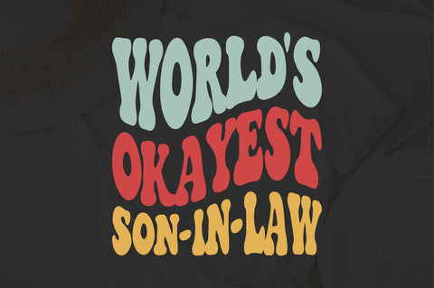 World's Okayest Skayest son-in-law svg, wavy Groovy svg, style Stacked svg, eps png Cricut Instant Download SVG Fauz 