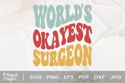 World's Okayest Surgeon svg, Funny Surgeon svg, Funny design for Surgeon svg, Funny Surgeon svg, Worlds Best Surgeon svg, Funny Gift svg SVG Fauz 