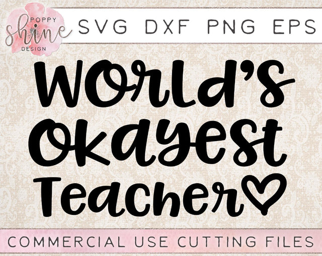 World's Okayest Teacher SVG Poppy Shine Design 