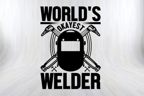 World's Okayest Welder Funny Welder SVG PNG Craft Cut File SVG SVG Print File 
