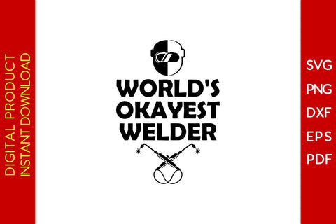 World's Okayest Welder SVG PNG PDF Cut File SVG Creativedesigntee 