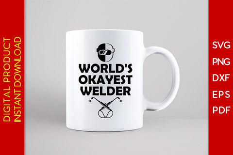 World's Okayest Welder SVG PNG PDF Cut File SVG Creativedesigntee 