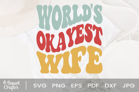 World's Okayest Wife svg, wavy Groovy svg, style Stacked svg, eps png Cricut Instant Download SVG Fauz 