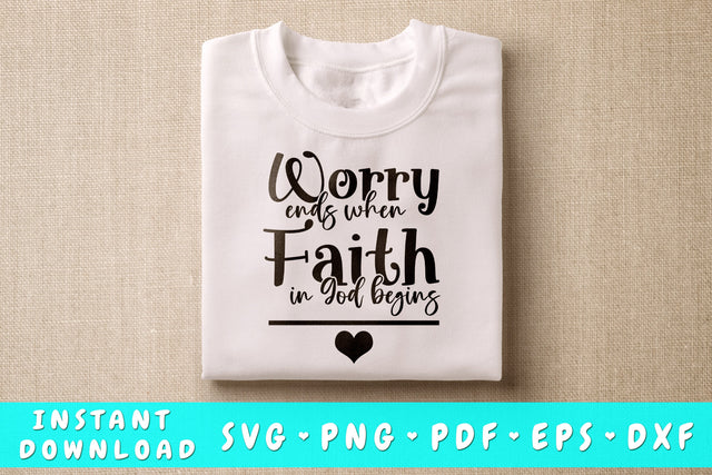Worry Ends When Faith In God Begins SVG, Christian Quote SVG SVG HappyDesignStudio 