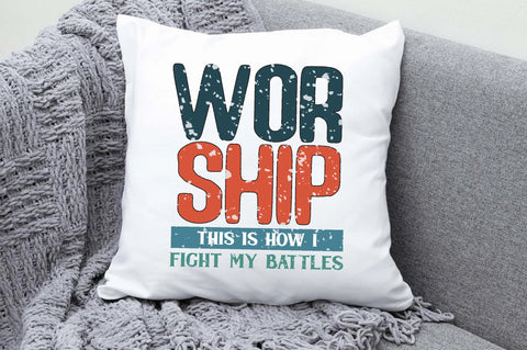 Worship This Is How I Fight My Battles Christian Sublimation Sublimation Jagonath Roy 
