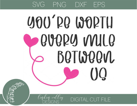 Worth Every Mile Funny Quarantine SVG|Funny Valentines SVG SVG Linden Valley Designs 