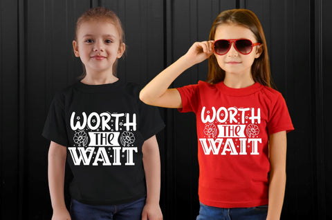 Worth the wait, baby SVG SVG DESIGNISTIC 