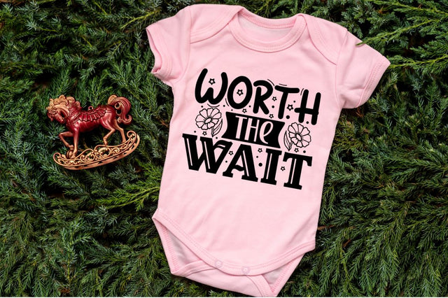 Worth the wait, baby SVG SVG DESIGNISTIC 