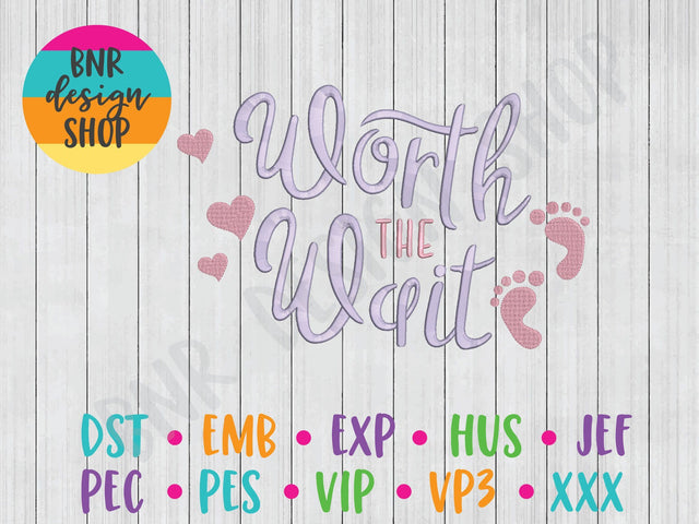 Worth the Wait Machine Embroidery Design Embroidery/Applique BNRDesignShop 