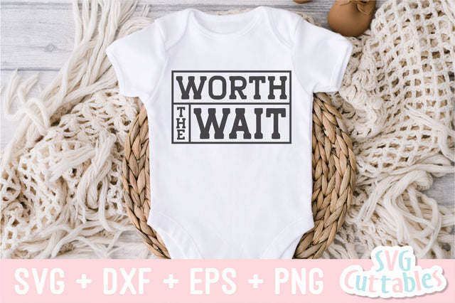 Worth The Wait svg - Baby Shirt svg - Cut File - svg - dxf - eps - png - Silhouette - Cricut SVG Svg Cuttables 