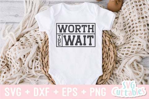 Worth The Wait svg - Baby Shirt svg - Cut File - svg - dxf - eps - png - Silhouette - Cricut SVG Svg Cuttables 