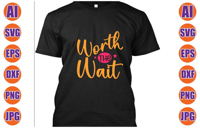 Worth The Wait SVG Cut File SVG Syaman 