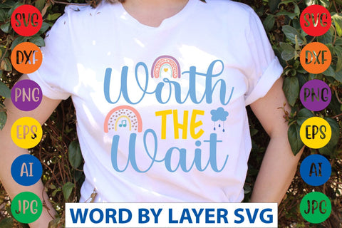 Worth The Wait SVG Design SVG Rafiqul20606 