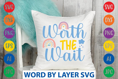 Worth The Wait SVG Design SVG Rafiqul20606 