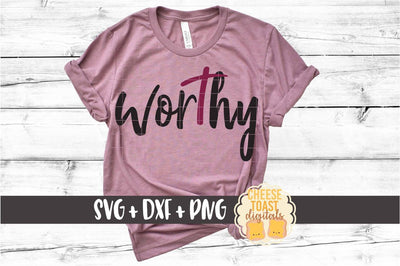 Worthy - Religious Easter SVG PNG DXF Cut Files SVG Cheese Toast Digitals 