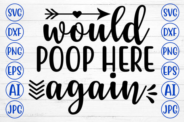 Would Poop Here Again SVG Cut File SVG Syaman 