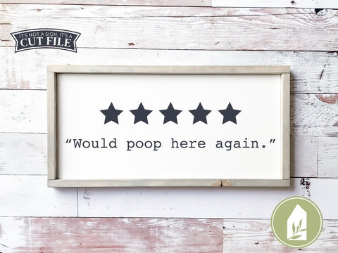 Would Poop Here Again SVG | Funny Bathroom SVG | Farmhouse Sign Design SVG LilleJuniper 