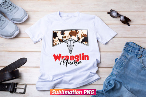 Wranglin Mama Grunge Cowhide Sleeve Western Farmhouse Mother's Day T shirt Design Png Sublimation Printable Files Sublimation DesignDestine 