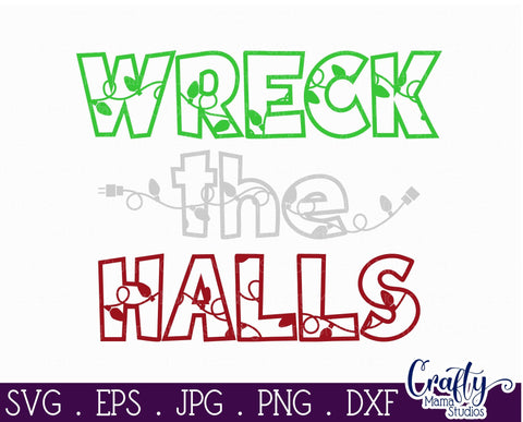 Wreck The Halls Svg, Funny Christmas Svg SVG Crafty Mama Studios 