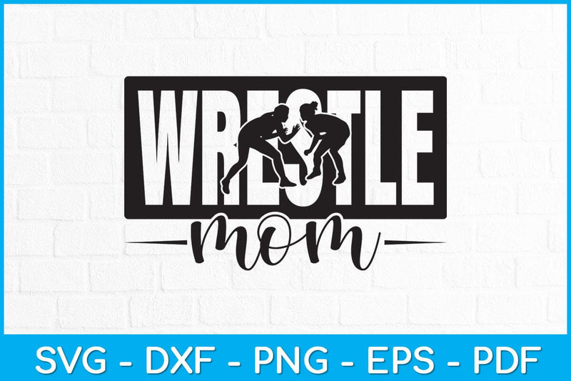 Wrestle Mom Svg Cutting File - So Fontsy