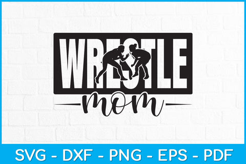 Wrestle Mom Svg Cutting File SVG artprintfile 