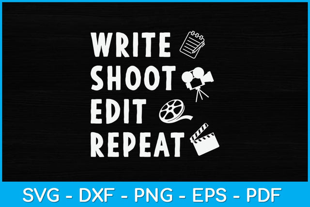 Write Shoot Edit Repeat Journalist Svg Design SVG artprintfile 