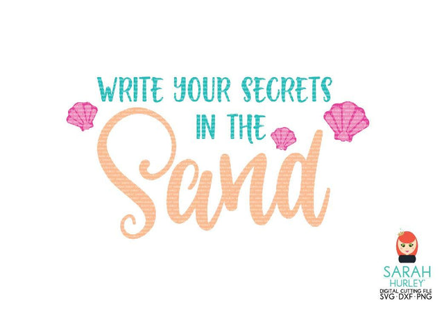Write Your Secrets In The Sand SVG Sarah Hurley 