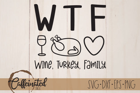 WTF Wine Turkey Family SVG SVG Caffeinated SVGs 