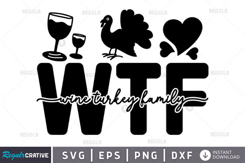 WTF Wine turkey family SVG SVG Regulrcrative 